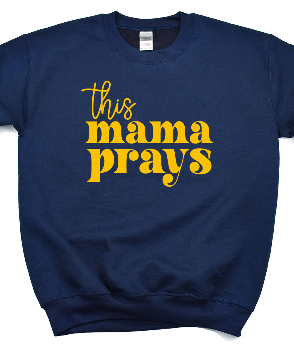 This Mama Prays Sweatshirt